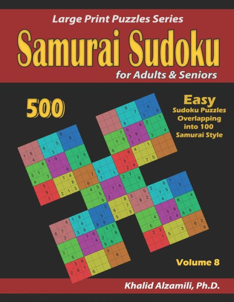 Samurai Sudoku For Adults & Seniors : 500 Easy Sudoku Puzzles Overlapping Into 100 Samurai Style