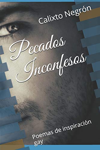 Pecados Inconfesos: Poemas de inspiraci??n gay (Spanish Edition)