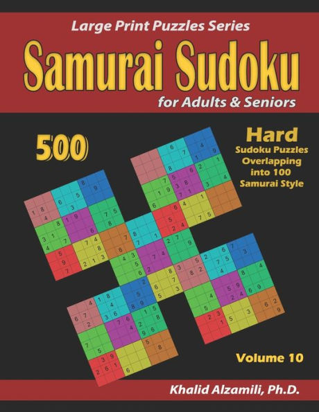 Samurai Sudoku For Adults & Seniors : 500 Hard Sudoku Puzzles Overlapping Into 100 Samurai Style