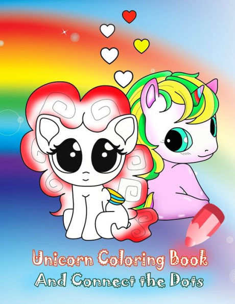 Unicorn Coloring Book And Connect The Dots : Activity Book For Kids Ages 4-8 Relaxing Coloring Book For Girls, Dot To Dot, Cute Books Children Crafts, Size 8.5 X 11 Inches