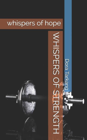 Whispers Of Strength : Whispers Of Hope