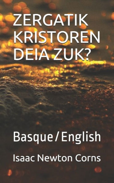 Zergatik Kristoren Deia Zuk? : Basque/English
