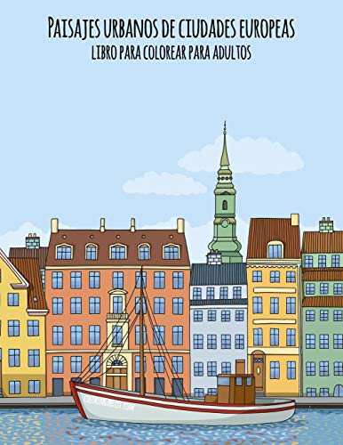 Paisajes urbanos de ciudades europeas libro para colorear para adultos (Spanish Edition)