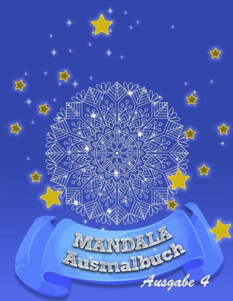 Mandala - Ausmalbuch : Für Mehr Ruhe, Ausgeglichenheit & Achtsamkeit! Kreativ Meditieren, Entspannen Und Stress Abbauen - 9781711629742