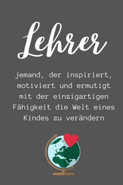 LEHRER JEMAND, DER INSPIRIERT, MOTIVIERT UND ERMUTIGT MIT DER EINZIGARTIGEN: A5 PUNKTIERT Geschenkidee für Lehrer Erzieher | Abschiedsgeschenk ... Geschenk | Weihnachten (German Edition)