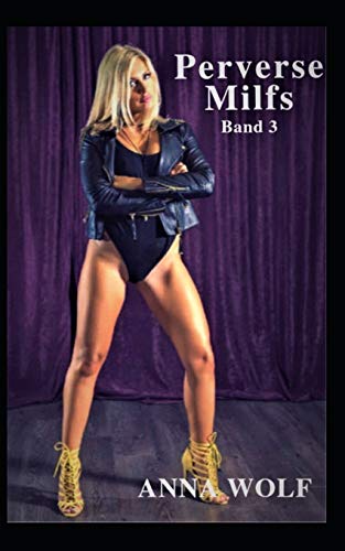 Perverse Milfs: Band 3 (German Edition)