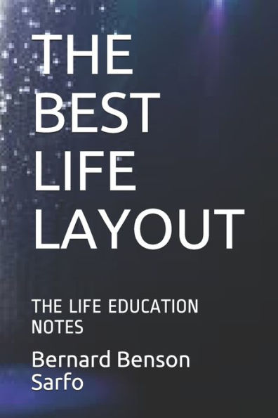 The Best Life Layout : The Life Education Notes - 9781711678351