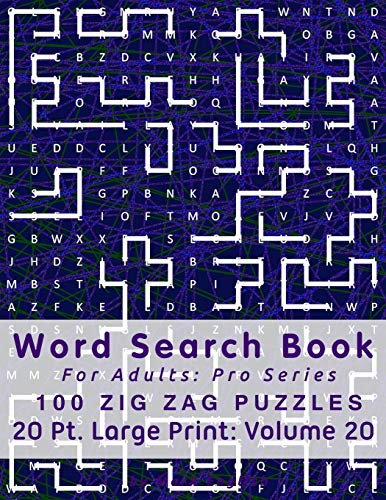 Word Search Book For Adults: Pro Series, 100 Zig Zag Puzzles, 20 Pt. Large Print, Vol. 20 (Pro Word Search Books For Adults)