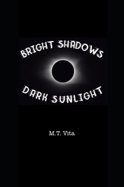 Bright Shadows and Dark Sunlight