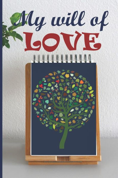 My Will Of Love : To You My Children, My Grandchildren, My Cousins, My Friends, My Enemies And For People I Don't Know... An Original And Personalized Gift For Less Than 10 $. - 9781711769066