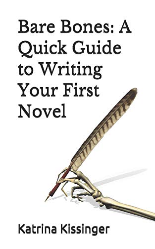Bare Bones: A Quick Guide to Writing Your First Novel