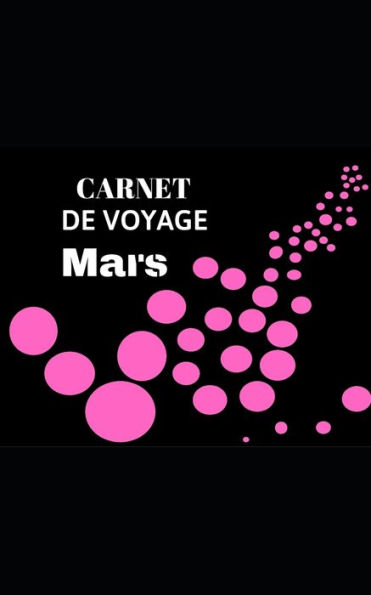 Carnet de voyage: Mars (French Edition)