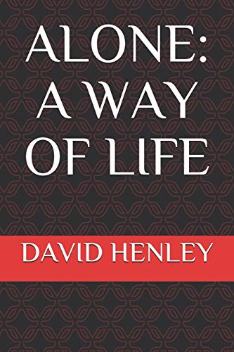 ALONE: A WAY OF LIFE