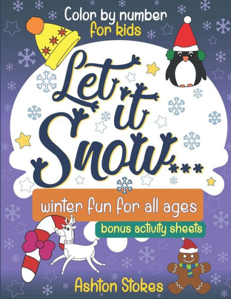 Let In Snow ... Color By Number : Winter Fun For All Ages