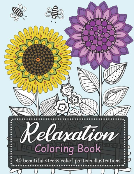 Relaxation Coloring Book : 40 Beautiful Stress Relief Pattern Illustrations