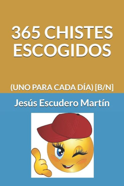 365 CHISTES ESCOGIDOS: (UNO PARA CADA D?A) [B/N] (Spanish Edition)