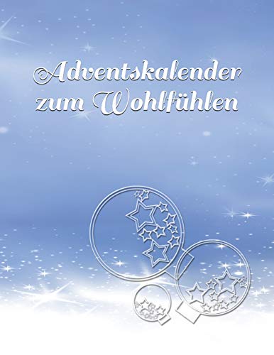 Adventskalender zum Wohlf??hlen: Adventskalender nur f??r Dich! (German Edition)