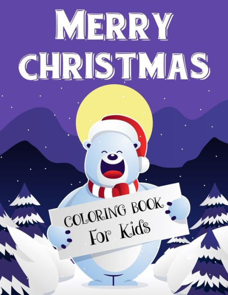 Merry Christmas Coloring Book For Kids. : Fun Children's Christmas Gift Or Present For Kids.Christmas Activity Book Coloring, Matching, Mazes, Drawing, Cross Words, Color By Number, And More. - 9781712211816