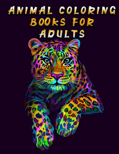 Animal Coloring Books for Adults: Awesome 100+ Coloring Animals, Birds, Mandalas, Butterflies, Flowers, Paisley Patterns, ... and Amazing Swirls for Adults Relaxation