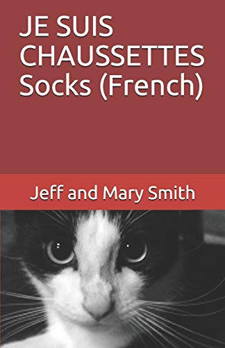 JE SUIS CHAUSSETTES Socks (French) (Socks and Friends Chaussettes et amis) (French Edition)