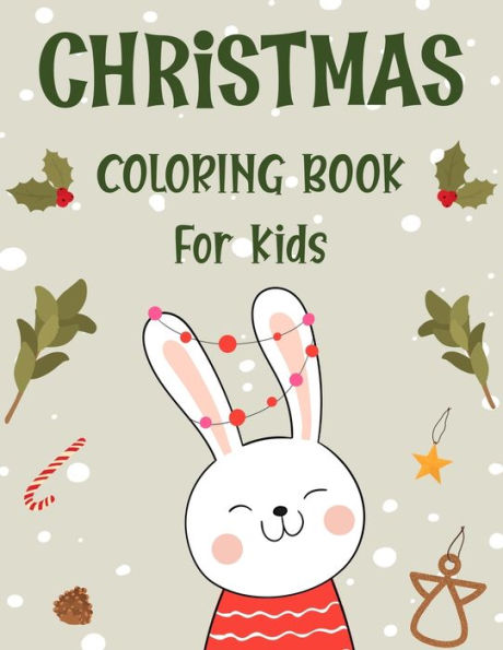 Christmas coloring book for kids.: Fun Children’s Christmas Gift or Present for kids.Christmas Activity Book Coloring, Matching, Mazes , Drawing, Cross Words, Color by Number,and More. - 9781712251744
