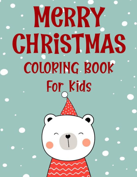 Merry Christmas Coloring Book For Kids. : Fun Children's Christmas Gift Or Present For Kids.Christmas Activity Book Coloring, Matching, Mazes, Drawing, Cross Words, Color By Number, And More. - 9781712256381