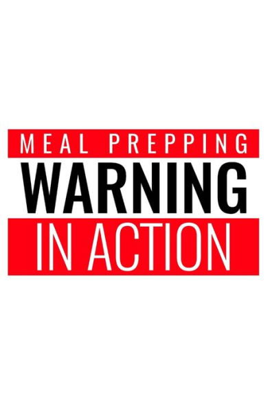 Warning Meal Prepping In Action