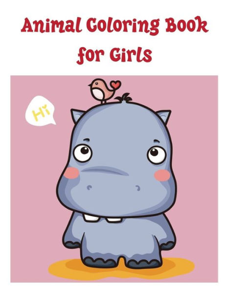 Animal Coloring Book for Girls: Funny Coloring Animals Pages for Baby-2 (Books for Grown Ups)