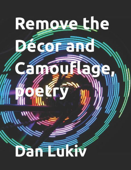 Remove The Décor And Camouflage, Poetry