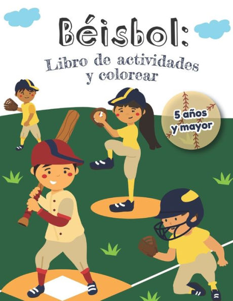 B?isbol y libro de actividades y colorear 5 a?os y mayor: En Espa?ol diferentes actividades para ni?as y ni?os de deportes (Spanish Edition) - 9781712290118