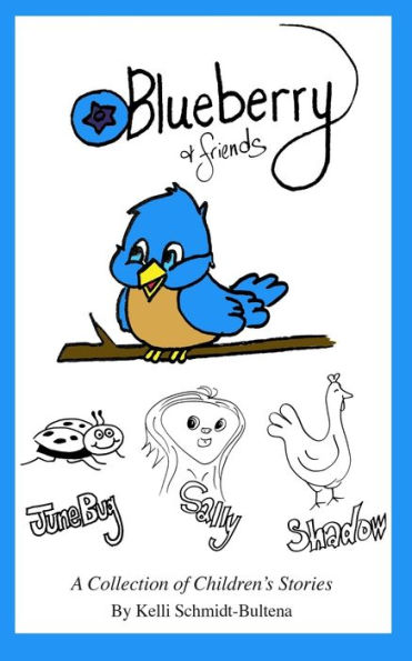 Blueberry & Friends: Blueberry & Friends: A Collection of Children's Stories