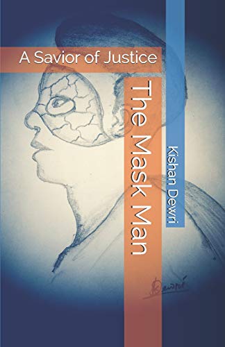 The Mask Man: A Savior of Justice (Part I)