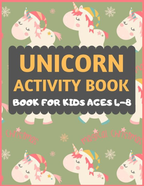 Unicorn Activity Book For Kids Ages 4-8 : A Fantasy Coloring And Christmas Word Search Book With Magical Unicorns. Fun Children's Christmas Gift Or Present For Toddlers & Kids Children Holiday Puzzle Book