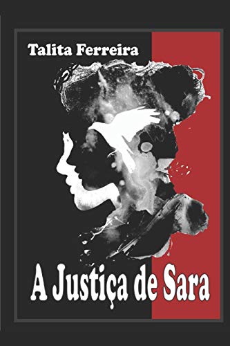 A Justi?ºa de Sara: Liberdade (Portuguese Edition)