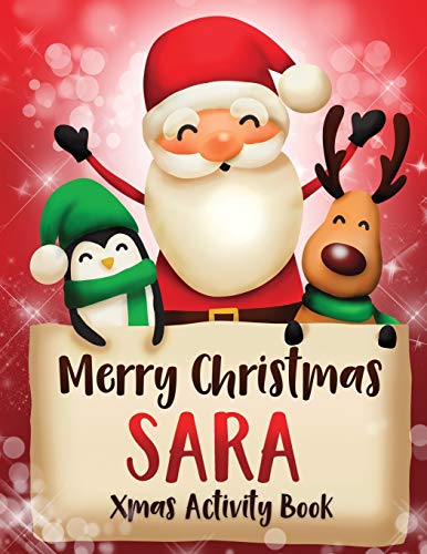 Merry Christmas Sara: Fun Xmas Activity Book, Personalized for Children, perfect Christmas gift idea