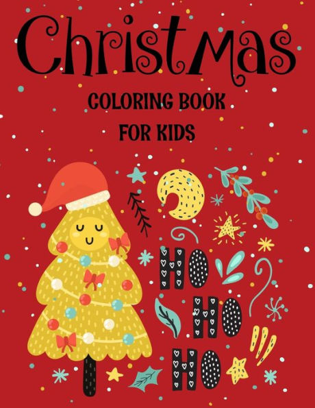 Christmas coloring book for kids.: Fun Children’s Christmas Gift or Present for kids.Christmas Activity Book Coloring, Matching, Mazes , Drawing, Cross Words, Color by Number,and More. - 9781712417089