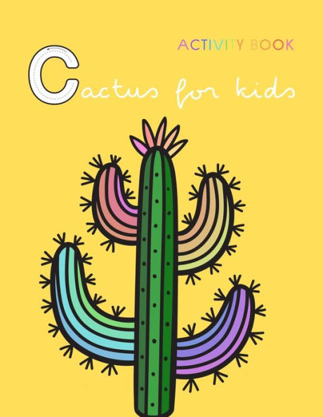 Cactus for kids Activity book: A funny cactus activity book for kids ages 4-8 |(A-Z ) Handwriting & Number Tracing & The maze game & Coloring page (Book1)