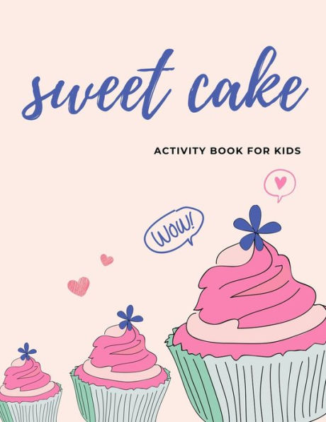 Sweet Cake Activity Book For Kids : The Fantastic Ice Cream Activity Book For Kids Ages 4-8 -(A-Z ) Handwriting & Number Tracing & The Maze Game & Coloring Page