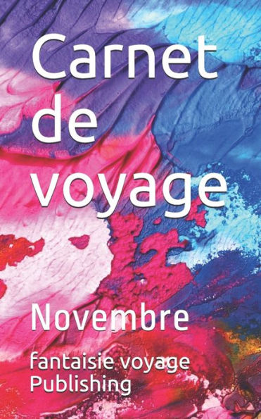 Carnet de voyage: Novembre (French Edition)