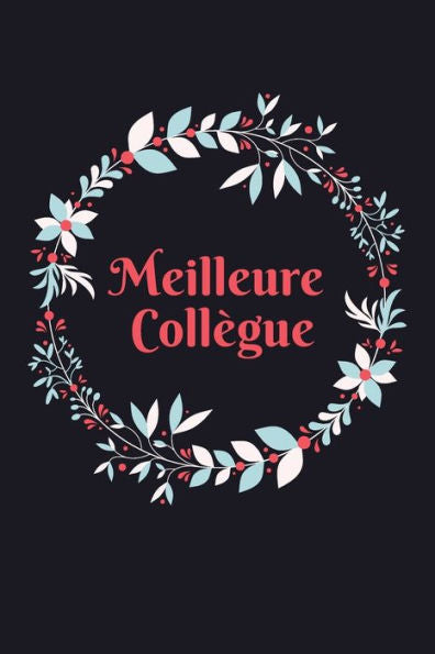 Meilleure Coll?gue : Une Belle Id?e De Cadeau Simple Original Pour Sa Coll?gue De Travail Entreprise - Infirmi?re Comptable Secr?taire - D?part Retraite - No?l Anniversaire
