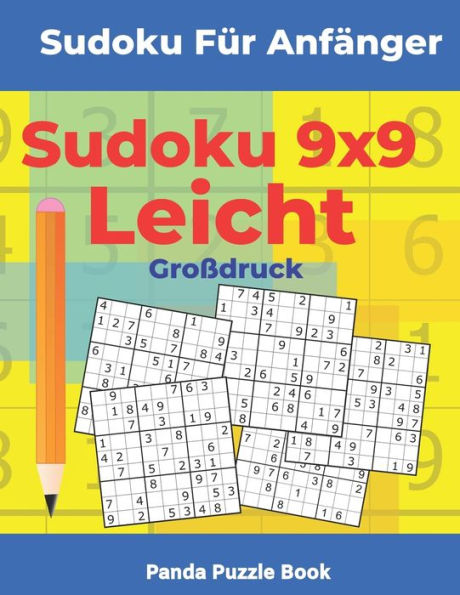 Sudoku Für Anfänger - Sudoku 9X9 Leicht Großdruck : Logikrätsel Für Erwachsene Und Kinder - Rätselbuch Großdruck