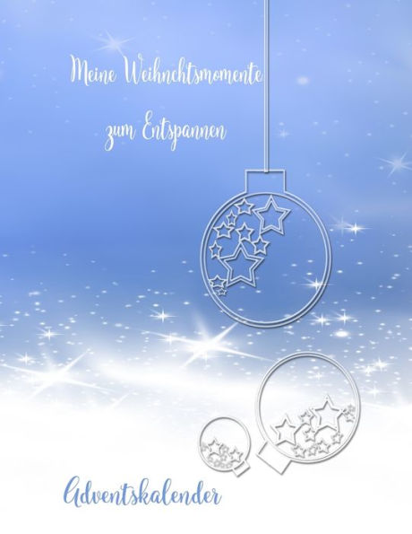 Meine Weihnachtsmomente Zum Entspannen : Adventskalender - 9781712782347