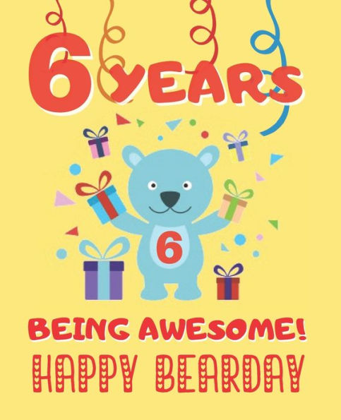 6 YEARS BEING AWESOME: CUTE BIRTHDAY PARTY COLORING BOOK FOR KIDS | ANIMALS, CAKES, CANDIES AND MORE | CREATIVE GIFT | SIX YEARS OLD | BOYS AND GIRLS.