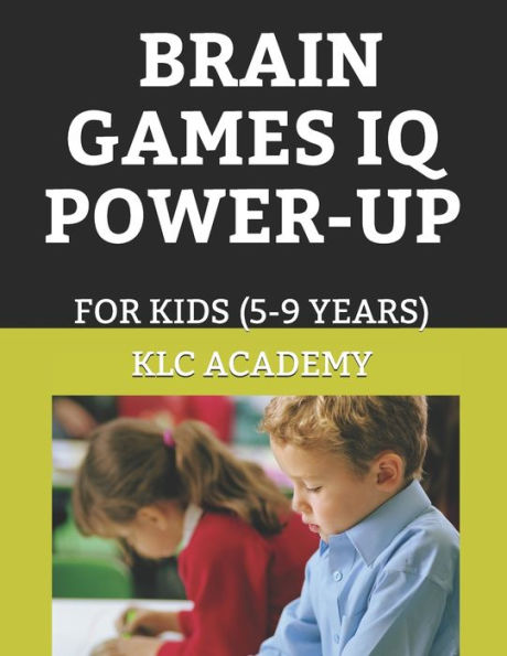 BRAIN GAMES IQ POWER-UP: FOR KIDS (5-9 Years)