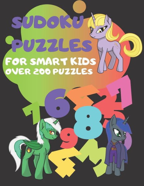 Sudoku Puzzles For Smart Kids Over 200 Puzzles : Sudoku For Kids 8-12