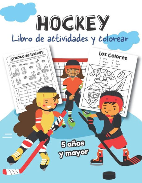 Hockey Libro de Actividades y Colorear 5 años y mayor: Abecedario, Sopa de letras, Numeros, Contar y mas actividades educacionales (Spanish Edition)