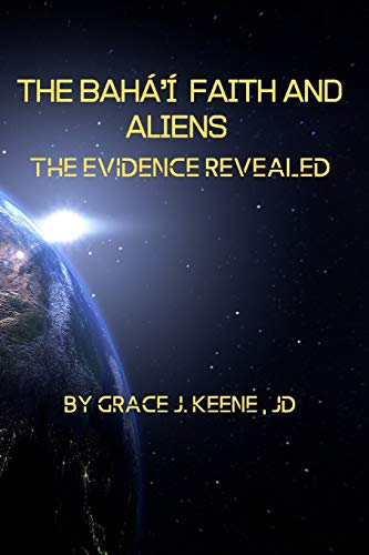 The Bah??????? Faith and Aliens: The Evidence Revealed