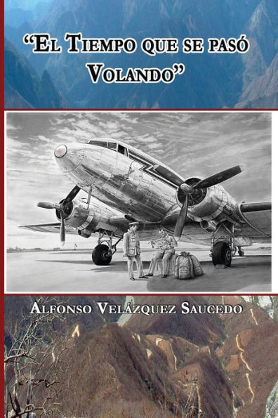 El tiempo que se pasó volando. (Spanish Edition)