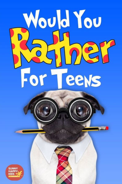 Would You Rather For Teens : The Book Of Silly Scenarios, Challenging And Hilarious Questions Designed Especially For Teens That Your Friends And Family Will Love (Game Book Gift Idea) - 9781713084488