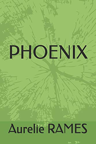 PHOENIX: AURELIE RAMES (French Edition)